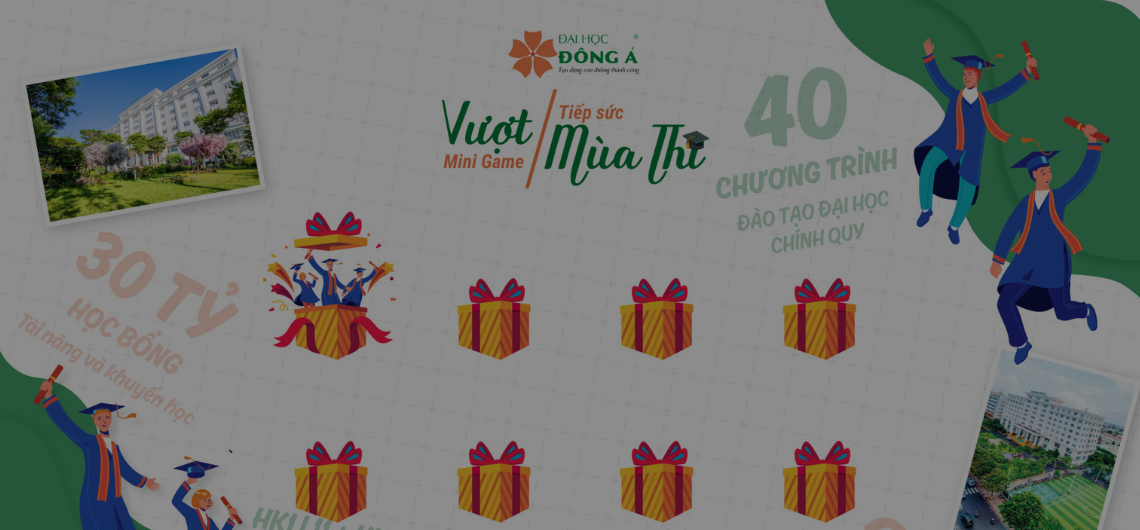 Chiến dịch " Vượt mini game - Tiếp sức mùa thi" của đại học Đông Á